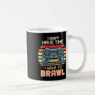 Don't Have Time I Have To Brawl Showdown Stars  Coffee Mug