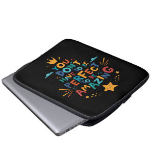 Don't Have To Be Perfect To Be Amazing Inspiration Laptop Sleeve