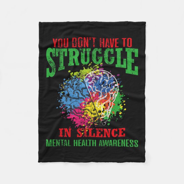 Dont Have To Struggle In Silence Mental Health Awa Fleece Blanket (Front)
