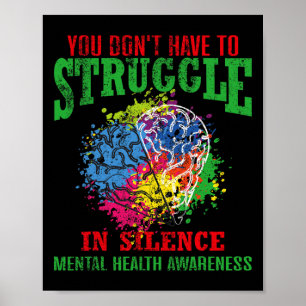 Dont Have To Struggle In Silence Mental Health Awa Poster