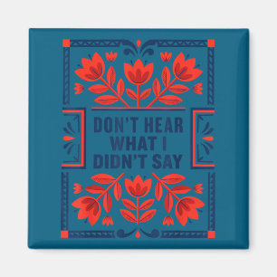 Don't hear what i didn't say autism awareness magnet
