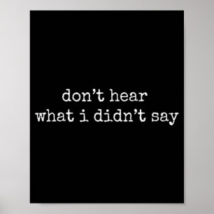 Don't Hear What I Didn't Say  Poster