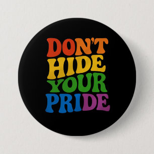 Don't Hide Your Pride LGBTQ Queer Pride  7.5 Cm Round Badge