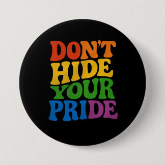 Don't Hide Your Pride LGBTQ Queer Pride 7.5 Cm Round Badge