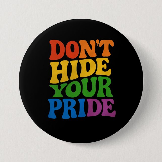 Don't Hide Your Pride LGBTQ Queer Pride  7.5 Cm Round Badge (Front)