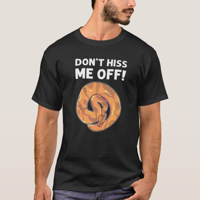 Don't Hiss Me Off! Banana Ball Python Premium T-Shirt (Front)