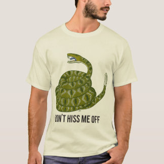 Dont Hiss Me Off T-Shirt