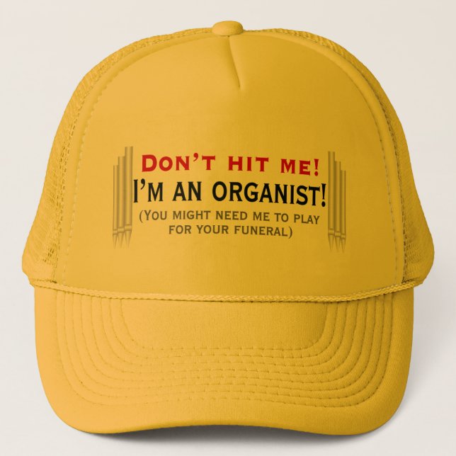 Don't hit me - I'm an organist Trucker Hat (Front)