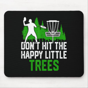 Don't Hit The Happy Little Trees Mouse Mat