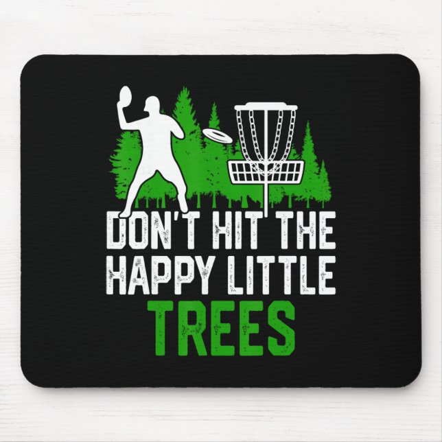 Don't Hit The Happy Little Trees  Mouse Mat (Front)