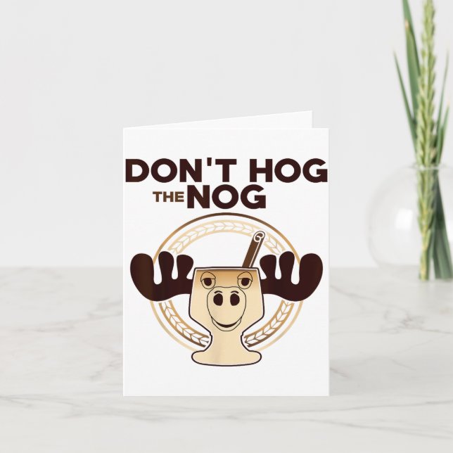 Don't Hog The Nog! Funny Christmas Eggnog Moose Mu Card (Front)