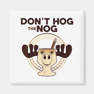 Don't Hog The Nog! Funny Christmas Eggnog Moose Mu Magnet