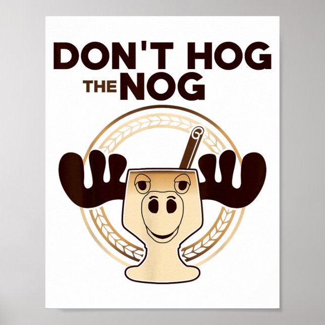 Don't Hog The Nog! Funny Christmas Eggnog Moose Mu Poster (Front)