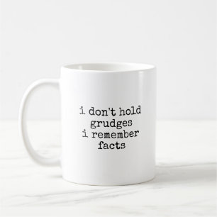 Dont Hold Grudges Funny Sarcastic Saying Coffee Mug