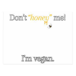 Don't 'Honey' Me! I'm Vegan Postcard