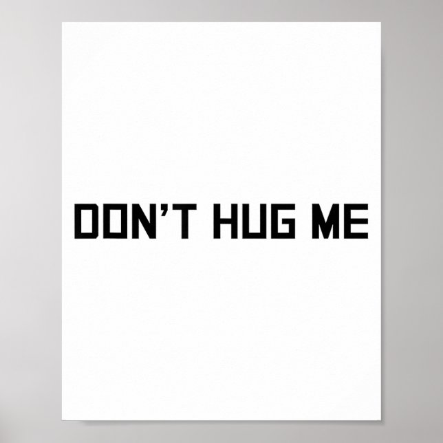 Don't Hug Me Funny Anti-social No Hugs Here  Poster (Front)