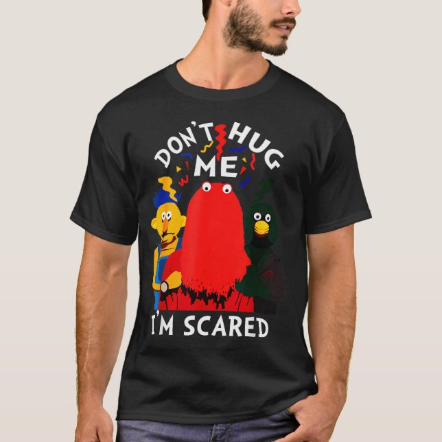 Don't Hug Me I'm Eds Funny Saying Sarcasm  T-Shirt (Front)