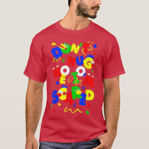 Dont Hug Me Im Scareds Funny Saying Sarcasm T-Shirt