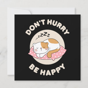Don't hurry be happy