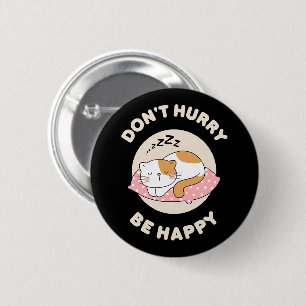 Don't hurry be happy 6 cm round badge