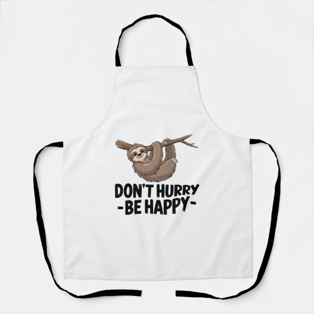 Don't Hurry Be Happy Apron (Front)