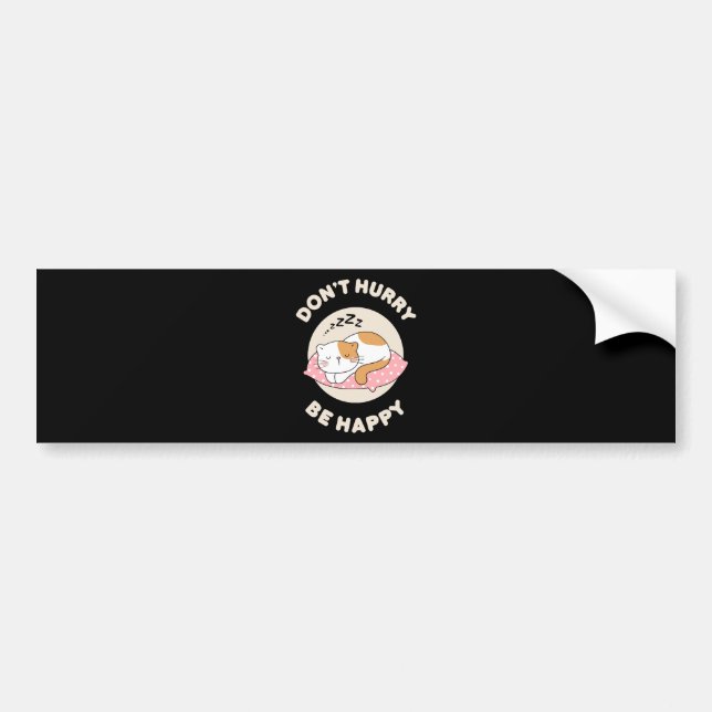 Don't hurry be happy bumper sticker (Front)