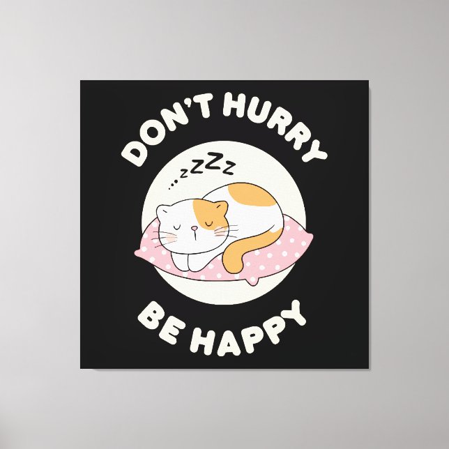 Don't hurry be happy canvas print (Front)