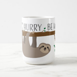 Don't Hurry Be Happy Coffee Mug