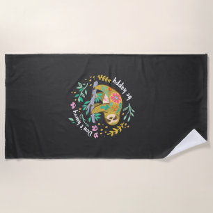Don't Hurry Be Happy, Cute Lazy Funny Sloth T-Shir Beach Towel