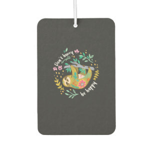 Don't Hurry Be Happy, Cute Lazy Funny Sloth T-Shir Car Air Freshener