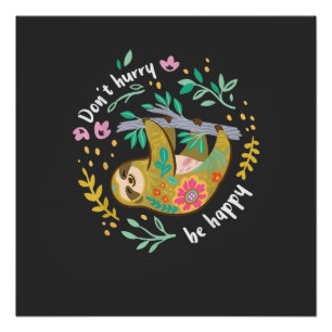 Don't Hurry Be Happy, Cute Lazy Funny Sloth T-Shir Poster