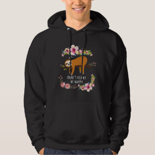 Dont Hurry Be Happy Cute Lazy Sloth Funny Hoodie
