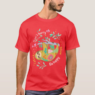 Dont hurry be happy Cute Lazy Sloth Funny Scoop fa T-Shirt