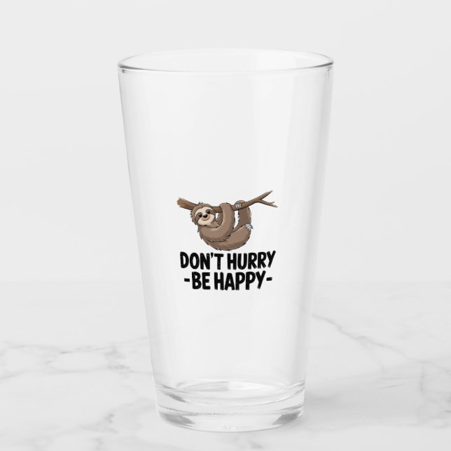 Don't Hurry Be Happy Glass (Front)