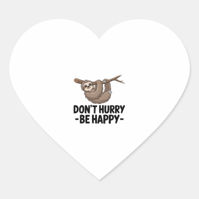 Don't Hurry Be Happy Heart Sticker (Front)