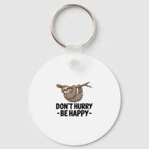 Don't Hurry Be Happy Key Ring