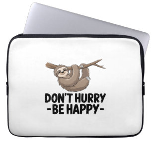 Don't Hurry Be Happy Laptop Sleeve