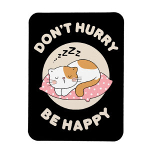 Don't hurry be happy magnet