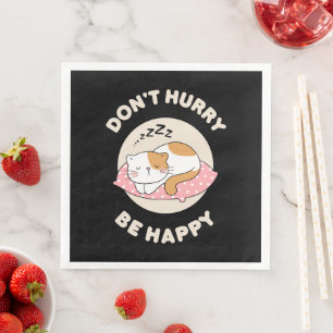 Don't hurry be happy napkin