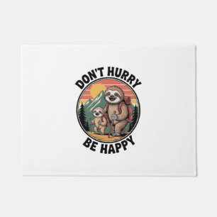 Don't Hurry, Be Happy Official Sloth Hiking Team Doormat