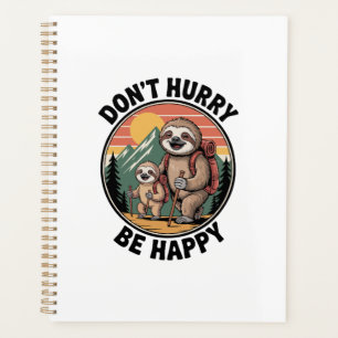 Don't Hurry, Be Happy Official Sloth Hiking Team Planner