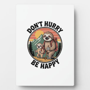 Don't Hurry, Be Happy Official Sloth Hiking Team Plaque