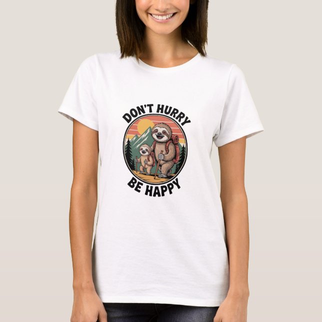 Don't Hurry, Be Happy Official Sloth Hiking Team T-Shirt (Front)