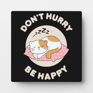 Don't hurry be happy plaque