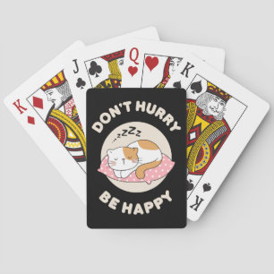 Don't hurry be happy playing cards