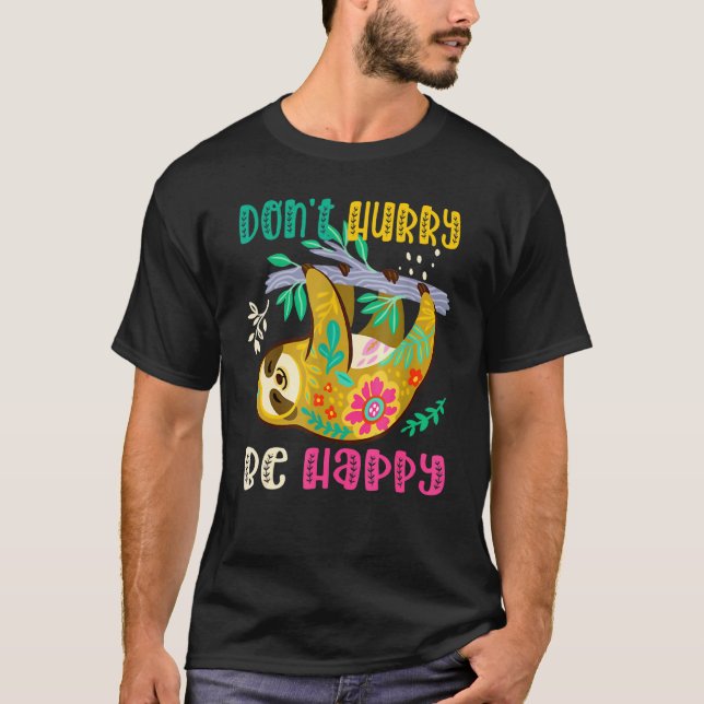 Dont Hurry Be Happy Sloth Hiking Camping Team T-Shirt (Front)