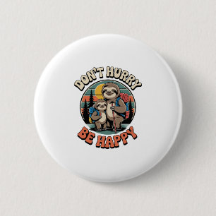 Don't Hurry, Be Happy Sloth Hiking Team 6 Cm Round Badge