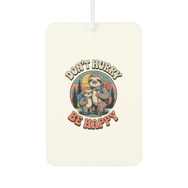 Don't Hurry, Be Happy Sloth Hiking Team Car Air Freshener (Front)