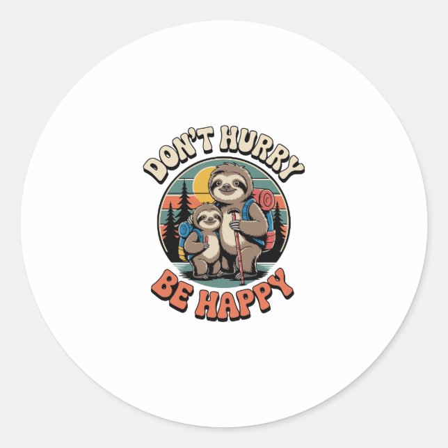 Don't Hurry, Be Happy Sloth Hiking Team Classic Round Sticker (Front)