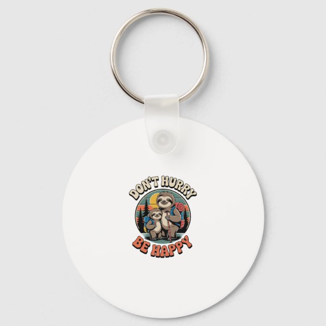 Don't Hurry, Be Happy Sloth Hiking Team Key Ring (Front)